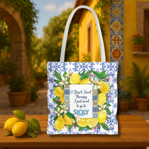 Sicily Lemons Tote Bag, I Dont Need Therapy I Just Need to Go to
