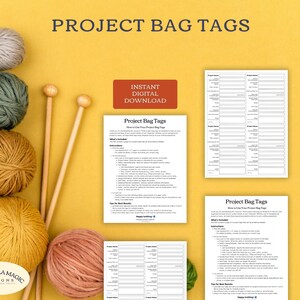 May include: Printable project bag tags with instructions on how to use them. The tags are on a yellow background with balls of yarn and knitting needles.