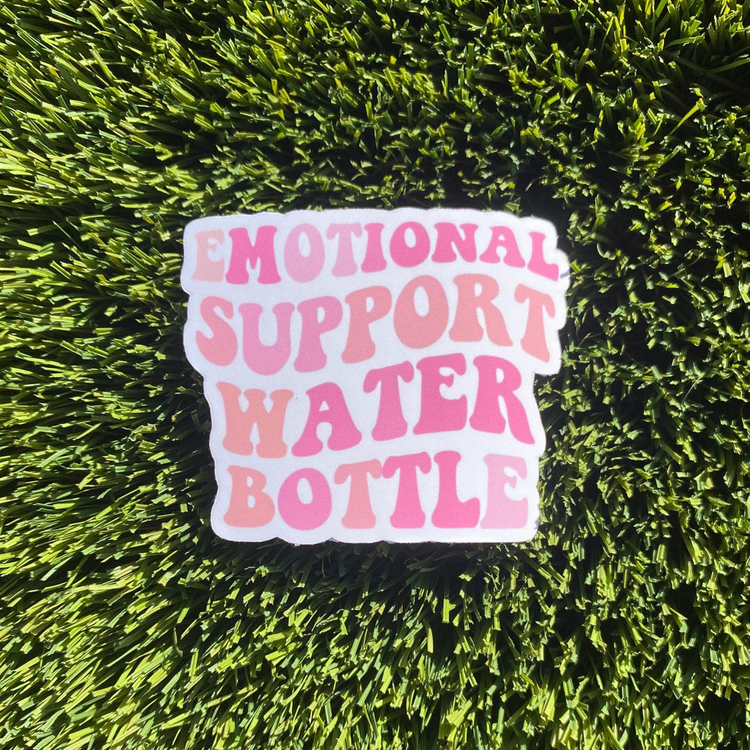 Emotional Support Water Bottle Sticker: Sassy Laminated Vinyl Decal - Etsy
