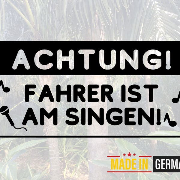 Lustiger Vinyl-Aufkleber: Achtung! Fahrer ist am Singen! | Auto-Aufkleber