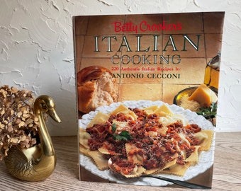 Vintage 1991 Betty Crocker's Italian Cooking - Italian Cooking 220 Authentic Recipes by Antonio Cecconi - Vintage Cookbook