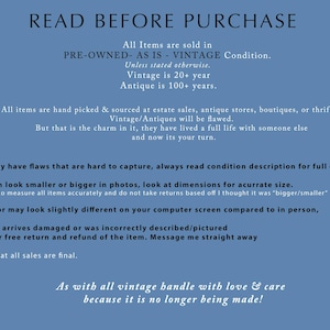 May include: A blue background displays text titled "READ BEFORE PURCHASE", detailing the sale of pre-owned vintage and antique items. The text covers item condition, sourcing, and return information, highlighting the character of older items.