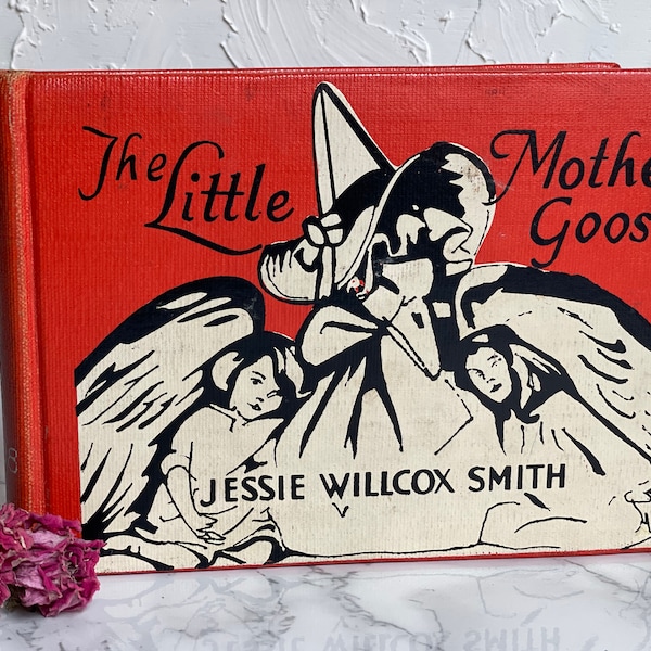 Antique 1918 "The Little Mother Goose" by  Jessie Willcox Smith - Classic Nursery Rhymes