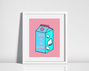 Tears Of My Enemies Digital Print