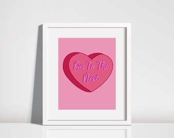 On To The Next Candy Heart Digital Print