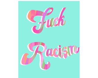 F*ck Racism Digital Print