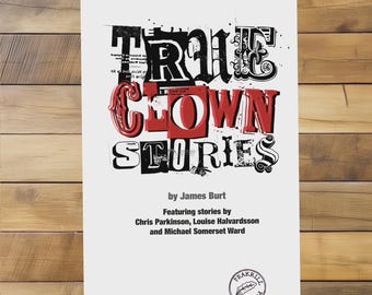 True Clown Stories - a collection of short stories about clowns