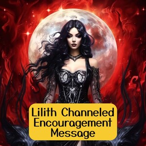 Lilith Channeled Encourage Reading, Uczciwe Medium Psychiczne Lilith Reading, Bezpośrednia Wiadomość Channeled Lilith Bóstwa, Praca Cienia z Lilith