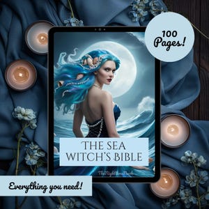 May include: A digital tablet shows an illustration of a woman with blue hair and a blue dress, set against a moonlit ocean backdrop. Text on the tablet reads "THE SEA WITCH'S BIBLE." A circular graphic states "100 Pages!" and the text "Everything you need!"