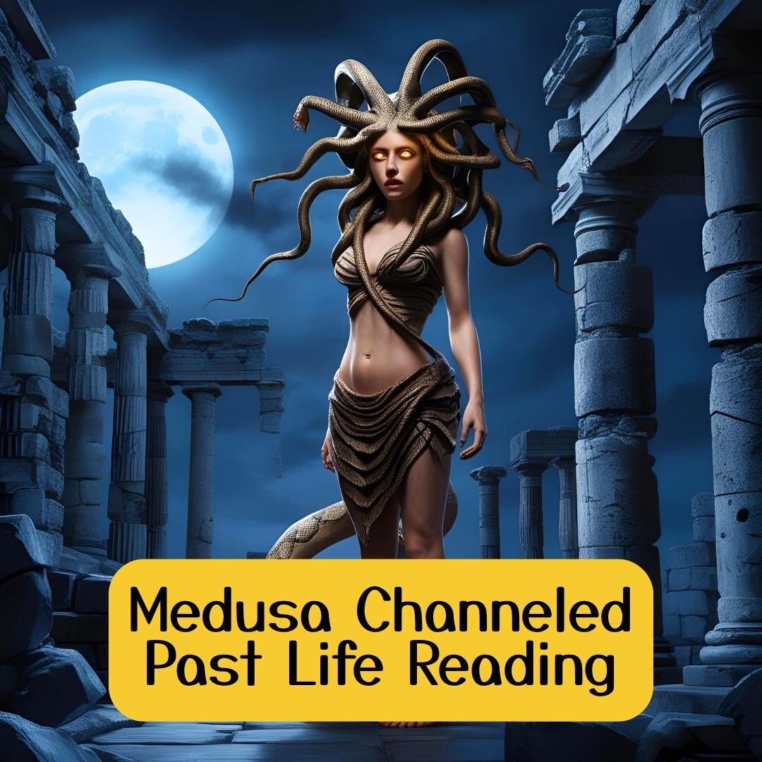 Medusa Channeled Past Life Message, Honest Psychic Medium Reading ...