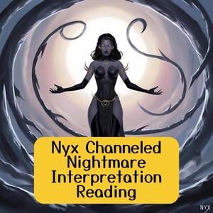 Interpretación de pesadillas canalizadas por Nyx, lectura de Nyx con un médium psíquico honesto, lectura de Nyx con mensaje canalizado directo, trabajo de sombra con Nyx