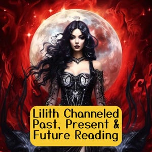 Lilith Channeled Past Present Future Tarot Reading, Honest Psychic Medium Reading, Direct Lilith Channeled Message, Shadow Work With Lilith