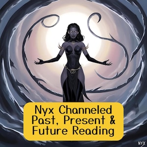 Lectura de tarot canalizada de Nyx: Pasado, Presente y Futuro, lectura de Nyx con una médium psíquica honesta, mensaje canalizado directo, trabajo con la diosa Nyx.