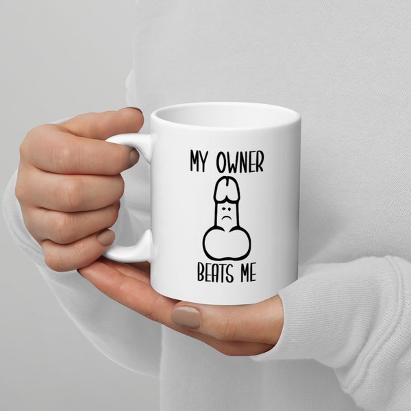 My Owner Beats Me, Kink Humor Funny Gag Gift White Glossy Mug, Kink Gift Funny Coffee Mug, Kink Art Décor Furniture Gift