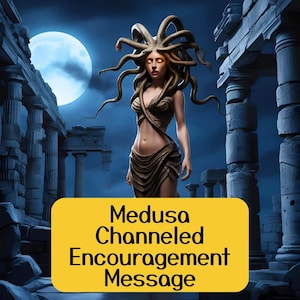 Lectura de ánimo canalizada de Medusa, lectura de Medusa por un médium psíquico honesto, mensaje canalizado directamente por una deidad, trabajo con la sombra de Medusa