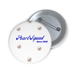 Pearl Squad Since 1948 Pin Button | Custom Round Button