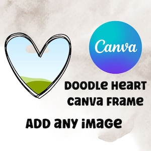 May include: A black and white doodle heart frame with a blue and green landscape inside. The text "Doodle Heart Canva Frame" and "Add any image" is below the frame. A blue and purple circle with the word "Canva" is on the right side of the image.