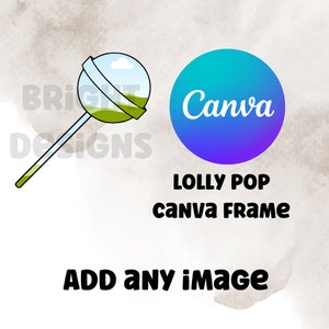 May include: A lollipop with a green and blue landscape inside the candy. The lollipop is on a white stick. The text "Canva" is in a blue circle with a purple gradient. The text "Lolly Pop Canva Frame" is below the circle. The text "ADD any image" is below the frame.