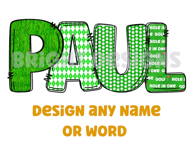 Puede incluir: Un gr&aacute;fico de nombre personalizado verde, blanco y negro con la palabra "PAUL" en una fuente divertida y cosida. Las letras est&aacute;n decoradas con patrones de tem&aacute;tica de golf, incluyendo hierba, pelotas de golf y la frase "Hole in One". El texto "DESIGN ANY NAME OR WORD" aparece debajo del nombre.