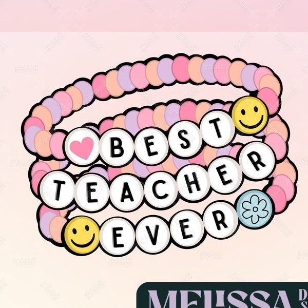 Best Teacher Ever PNG, Friendship Bracelet PNG, Teacher Appreciation, Gift for Teacher, Sublimation Design