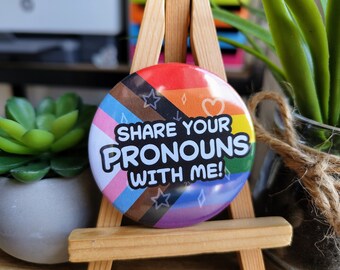 Share your pronouns with me! | 58mm Button | Glossy / Holographic | LGBTQ+ Community | Safe Space Button