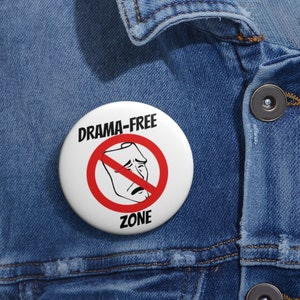 Drama-Free Zone Pin Button 3 sizes Available