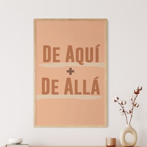 PHYSICAL PRINT - De Aquí y de Allá , Latinx Prints, Mexican, Quotes, Latino, Boho Room Decor, Inspiration, Latina, Earth Tone, Spanish
