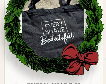 Every Shade is Beautiful Tote