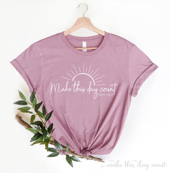the Day Psalm 118:24 Christian T Shirt the Day Psalm 118:24 Christian T Shirt