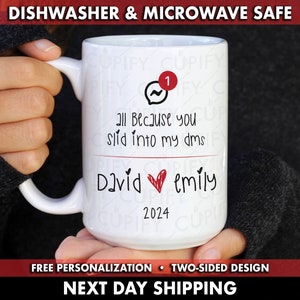 May include: White ceramic mug with a black and red design. The mug has a message that reads "all Because you slid into my dms". Below the message is the text "David emily 2024".