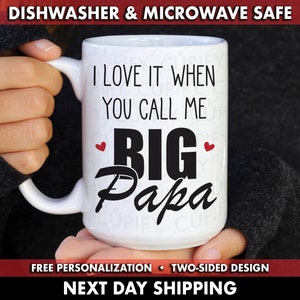 I Love It When You Call Me Big Papa Coffee Mug, Fathers Day Coffee Mug, Grandpa Coffee Mug, New Dad Coffee Mug, Funny Gifts For Dad, Father