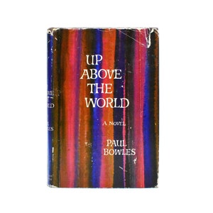 1966 First Edition 1st Printing Up Above the World by Paul Bowles Dust Jacket Modern Literature Collector Book American Literature Books