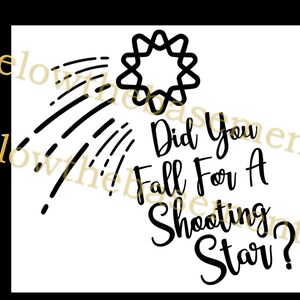 Może przedstawiać: Czarno-biały projekt graficzny z gwiazdą spadającą i tekstem "Did you fall for a shooting star?"