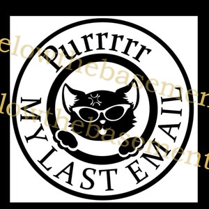 Purrrrr My Last Email SVG Digital File