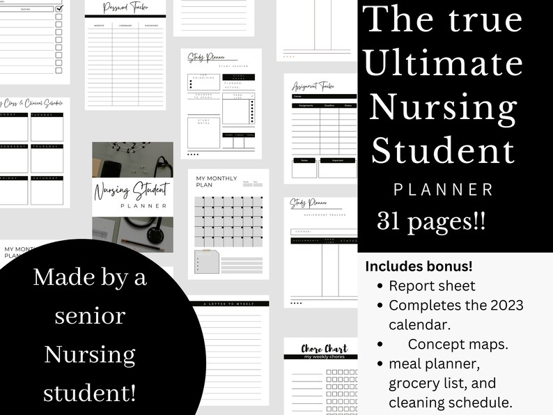 May include: A black and white printable planner designed for nursing students. The planner includes 31 pages and features a monthly calendar, study planner, assignment tracker, chore chart, report sheet, concept maps, meal planner, grocery list, and cleaning schedule. The text "The true Ultimate Nursing Student PLANNER 31 pages!!" is displayed in white text on a black background. The text "Includes bonus!" is displayed in white text on a black background. The text "Made by a senior Nursing student!" is displayed in white text on a black circle.