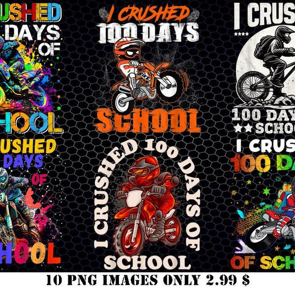 I Crushed 100 Days Of School Dirt Bike Png