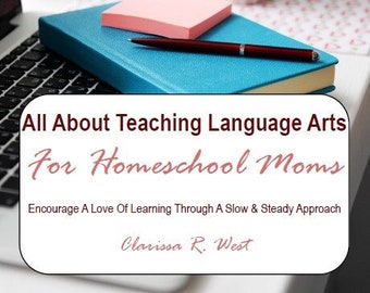 All About Teaching Language Arts For Homeschool Moms eBook