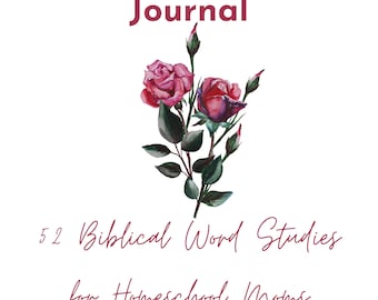 All of the Reasons Journal: 52 biblical word studies for homeschool moms