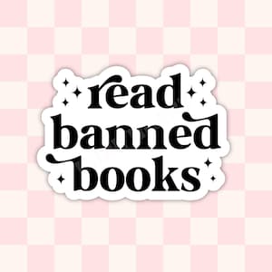 Read Banned Books Sticker | Bookish  Decal | Book Lover Gift | Vinyl Sticker | Kindle Decal | Laptop Water Bottle