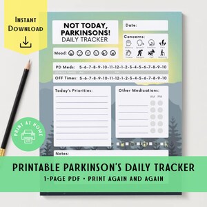 May include: A printable daily tracker sheet titled NOT TODAY, PARKINSONS! with sections for date, mood, PD meds, off times, priorities, other medications, and notes. The background features a mountain and forest landscape in blue and yellow tones.