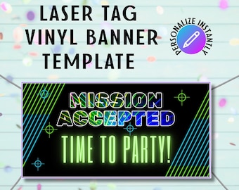 May include: A black vinyl banner template with the text "LASER TAG VINYL BANNER TEMPLATE". The banner within the template reads "MISSION ACCEPTED TIME TO PARTY!" in neon green and blue. A circular graphic with a pencil is in the upper right.
