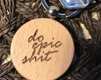 Round Wood Keychain - Wood Burned - Do epic