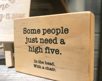 Snarky Block Signs | Funny Signs | Small Shelf Sign | Sarcastic Sign | Work Gift | Adult Humor | Gift for Anyone | Office Decor | Word Art