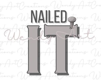 Nailed It SVG, Funny Dad Joke Pun (Digital Download)