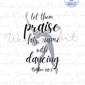 Ballet sublimatie ontwerp dans digitale download, danser & dans moeder | Sublimatie PNG, afdrukbaar artwork | Digital Art psalm 149:3, SVG