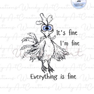It&#39;s fine I&#39;m fine everything is fine SVG, It&#39;s fine I&#39;m fine PNG, It&#39;s fine I&#39;m fine cat inspired SVG, Funny Chicken Blue Bloodshot Eyes