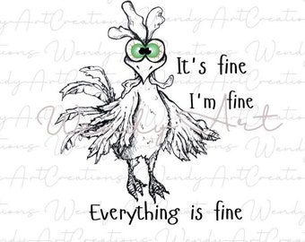 It's Fine Chicken PNG JPG, Funny Anxious Chicken Art (Digital Download)