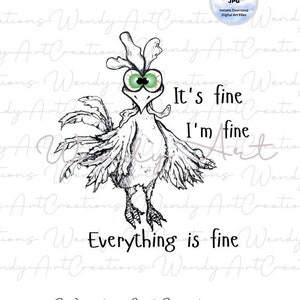It&#39;s fine I&#39;m fine everything is fine SVG, It&#39;s fine I&#39;m fine PNG, It&#39;s fine I&#39;m fine cat inspired svg, Funny Chicken Green Bloodshot Eyes
