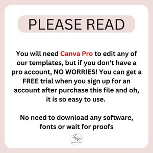 May include: A pink and white graphic with the text "PLEASE READ" in black. The text below explains that Canva Pro is required to edit templates, but a free trial is available. It also states that no software downloads or proof waiting is needed.