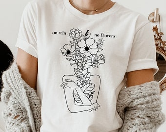 No Rain No Flowers Graphic Sketch T Shirt | Trendy Graphic T-Shirt | Minimalist T Shirt | Inspirational Graphic T-Shirt
